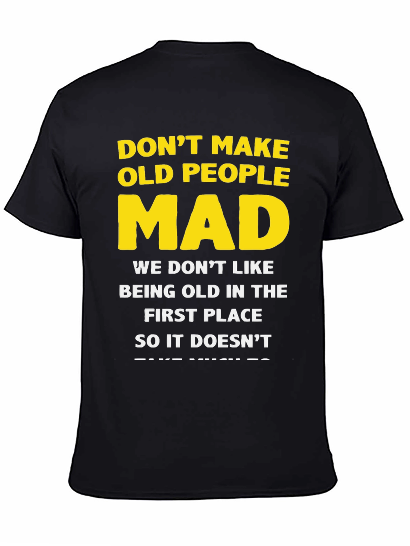 Dont Make Old People Mad Graphic T-Shirt
