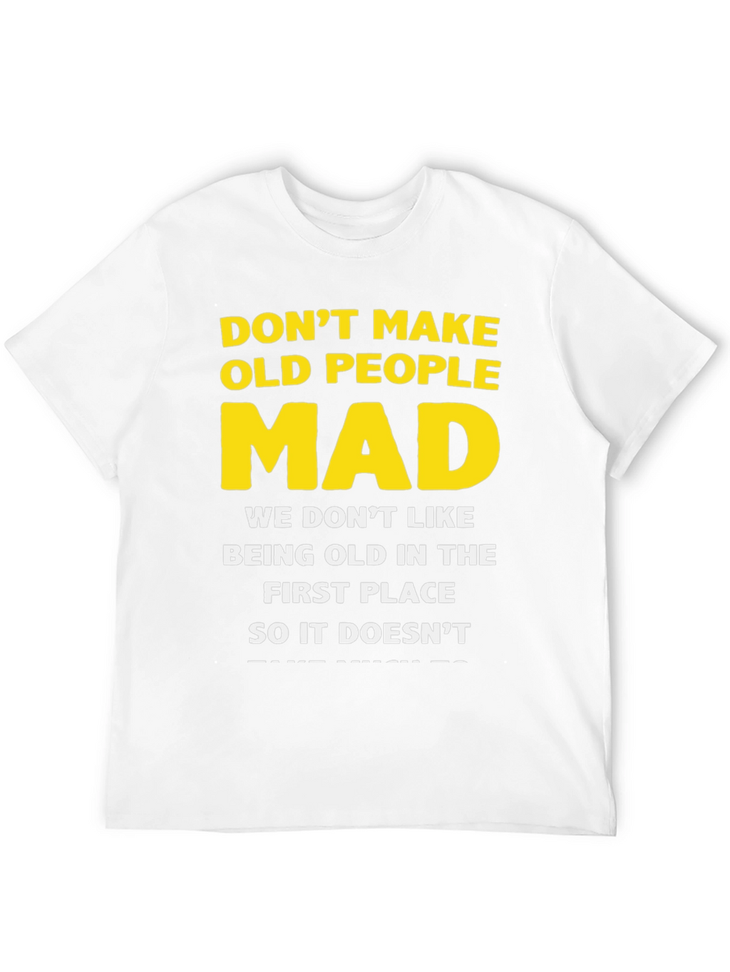 Dont Make Old People Mad Graphic T-Shirt