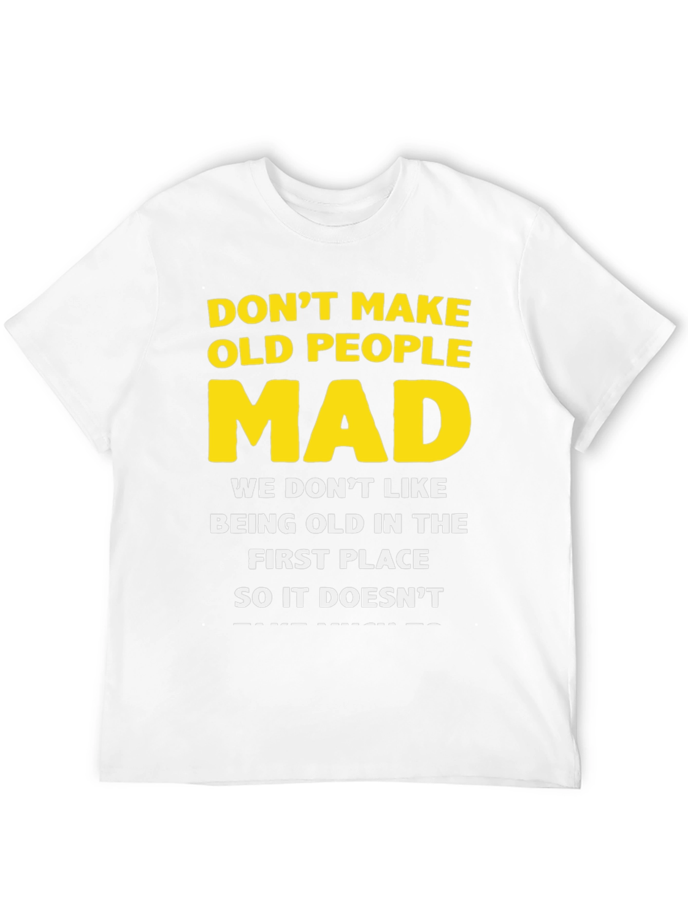 Dont Make Old People Mad Graphic T-Shirt