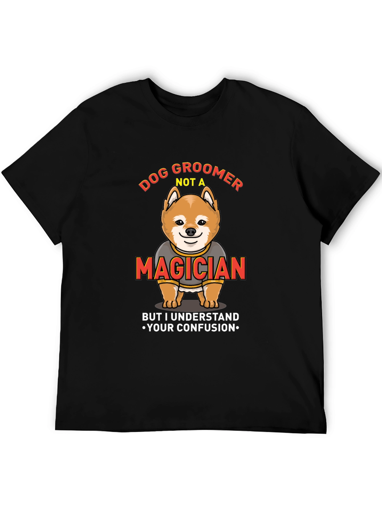 Dog Groomer Not A Magician Funny T-Shirt