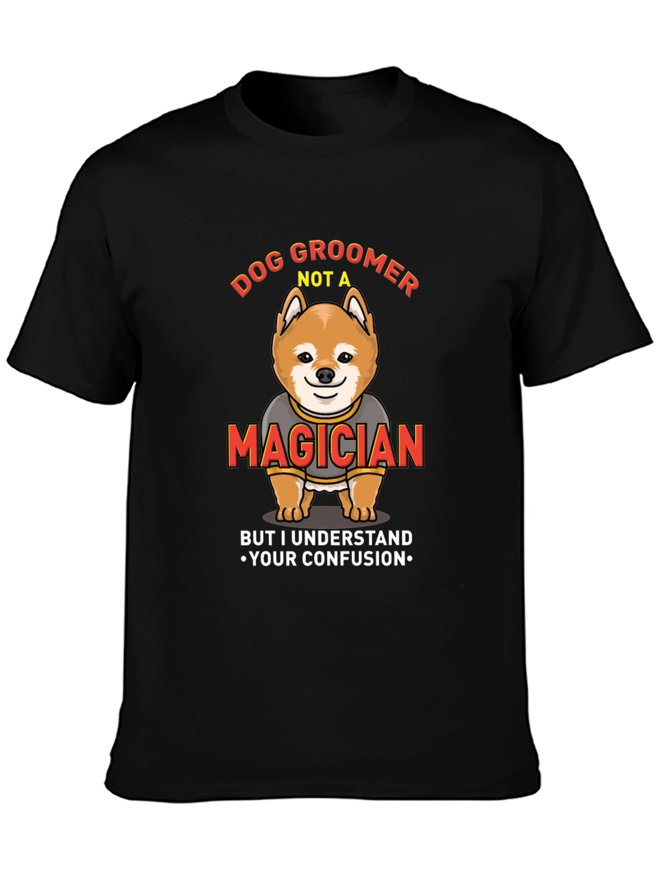 Dog Groomer Not A Magician Funny T-Shirt