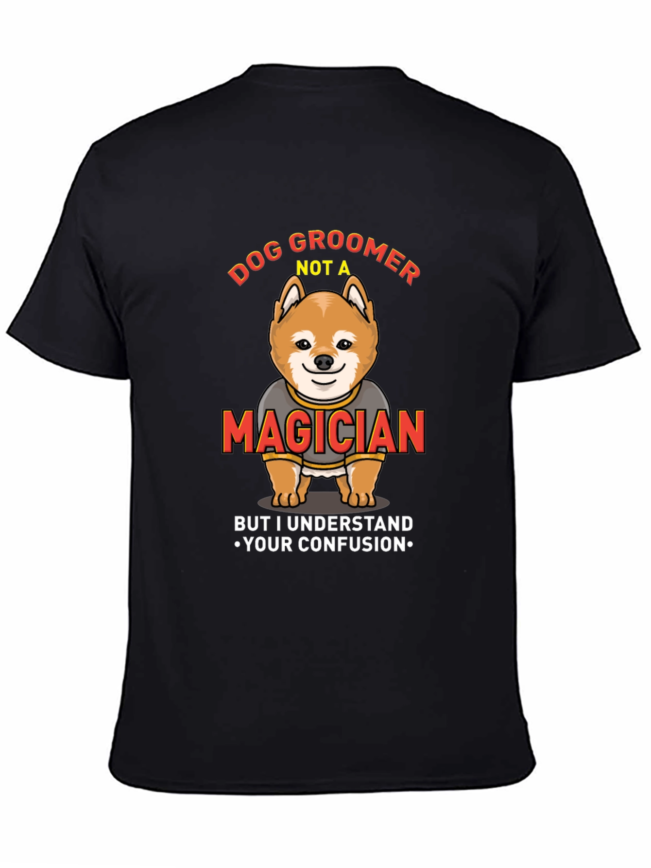 Dog Groomer Not A Magician Funny T-Shirt