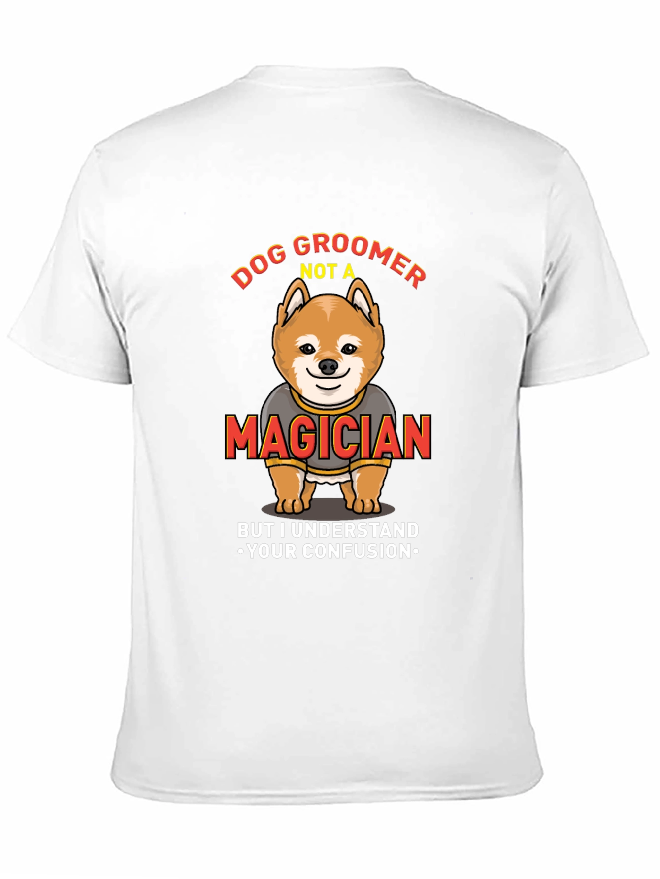 Dog Groomer Not A Magician Funny T-Shirt