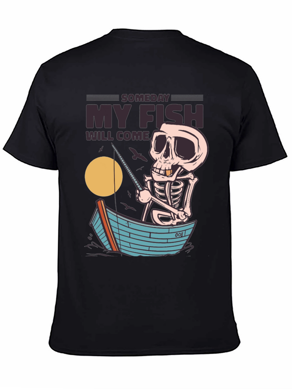 Someday My Fish Will Come Skeleton Fishing T-Shirt