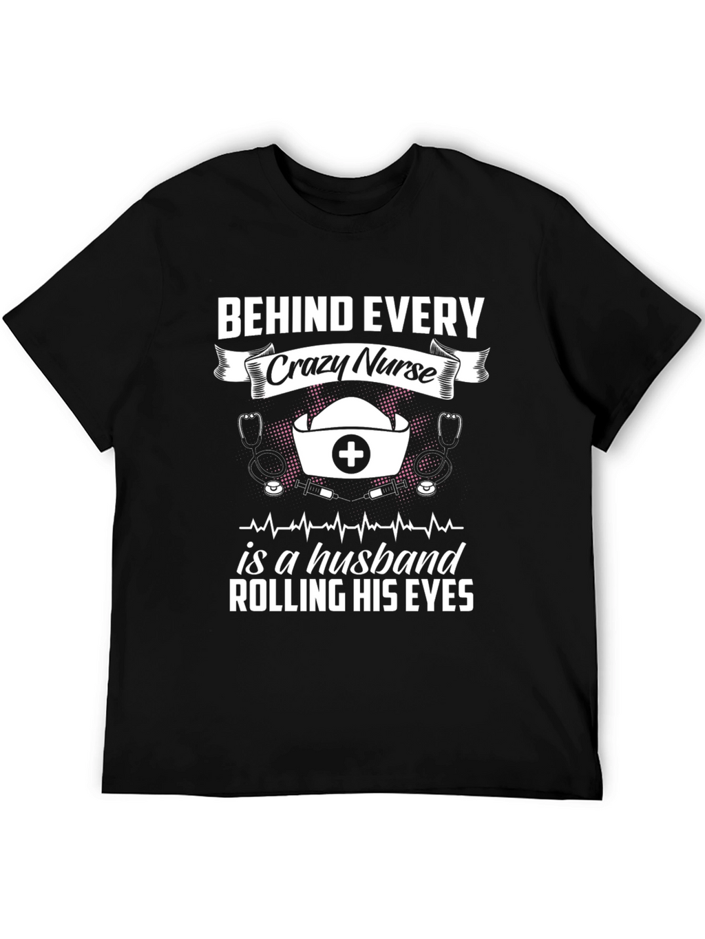 Crazy Nurse Husband T-Shirt - Funny Novelty Tee