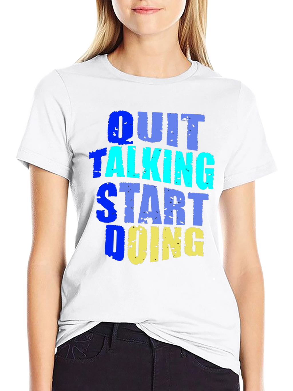 Quit Talking Start Doing Graphic Tee