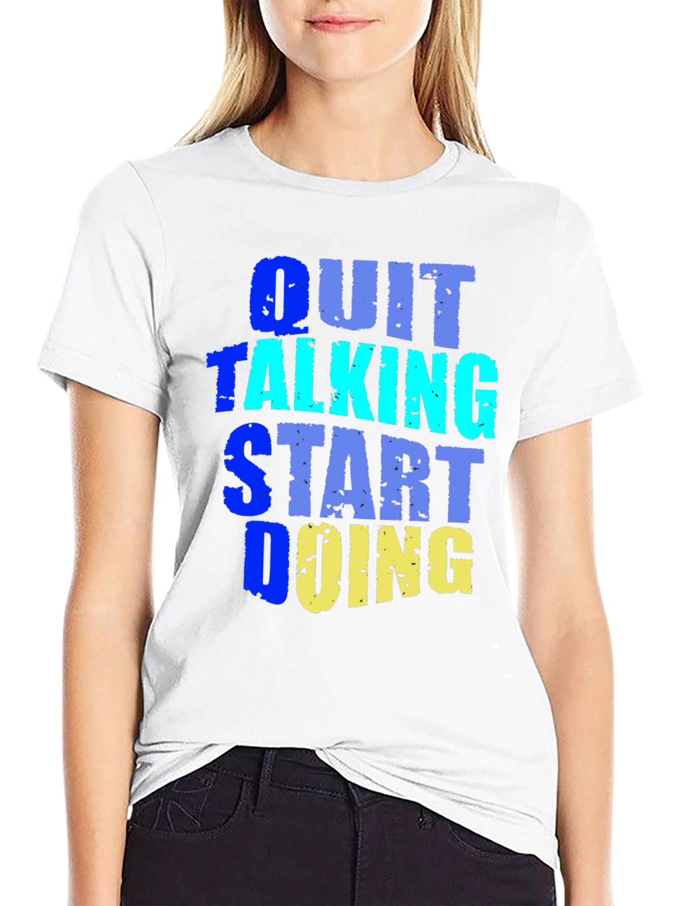 Quit Talking Start Doing Graphic Tee