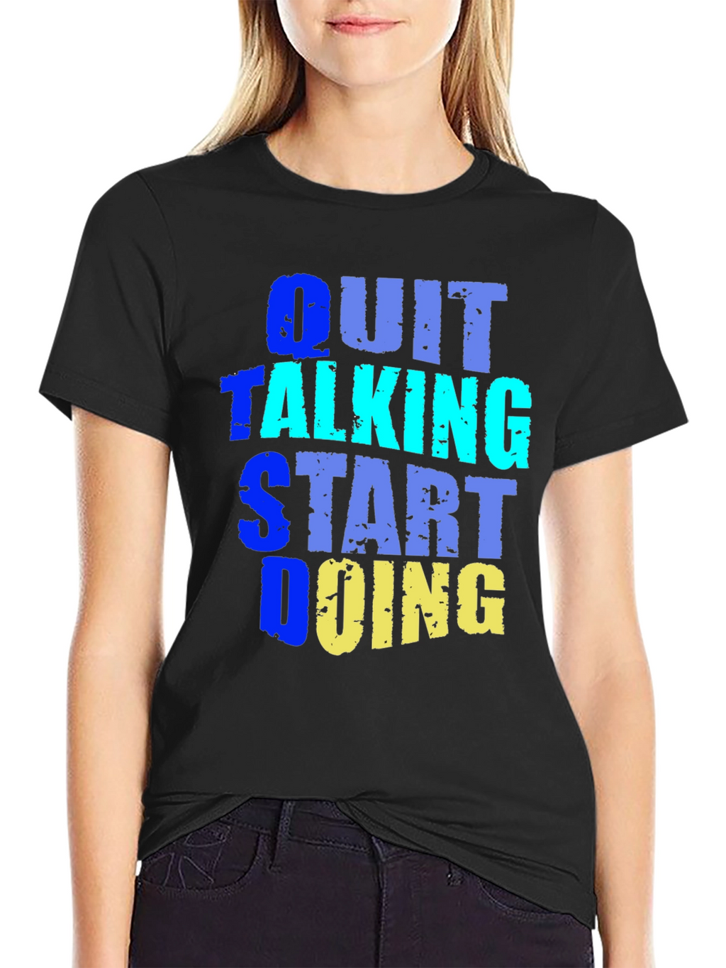 Quit Talking Start Doing Graphic Tee