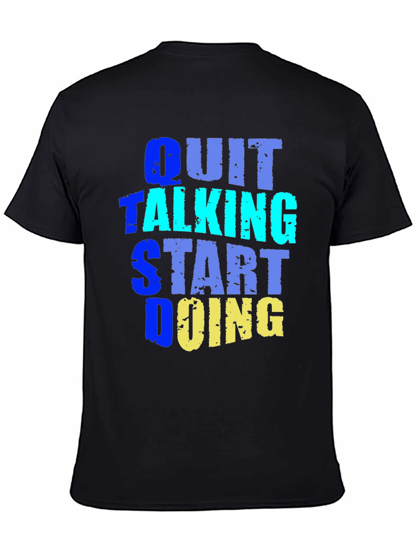 Quit Talking Start Doing Graphic Tee