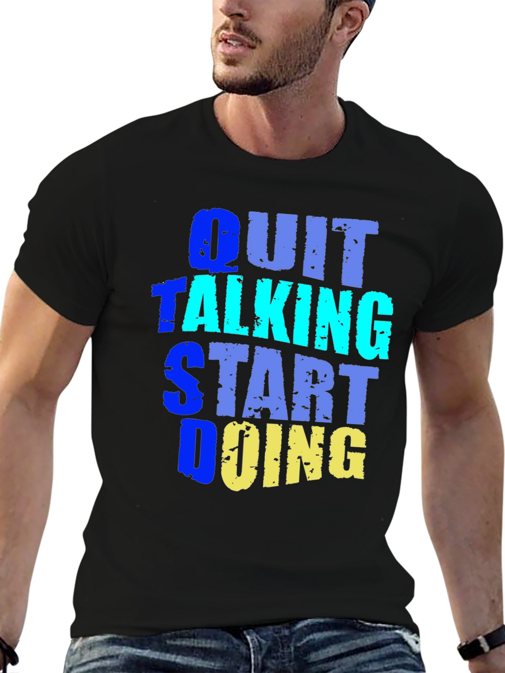 Quit Talking Start Doing Graphic Tee