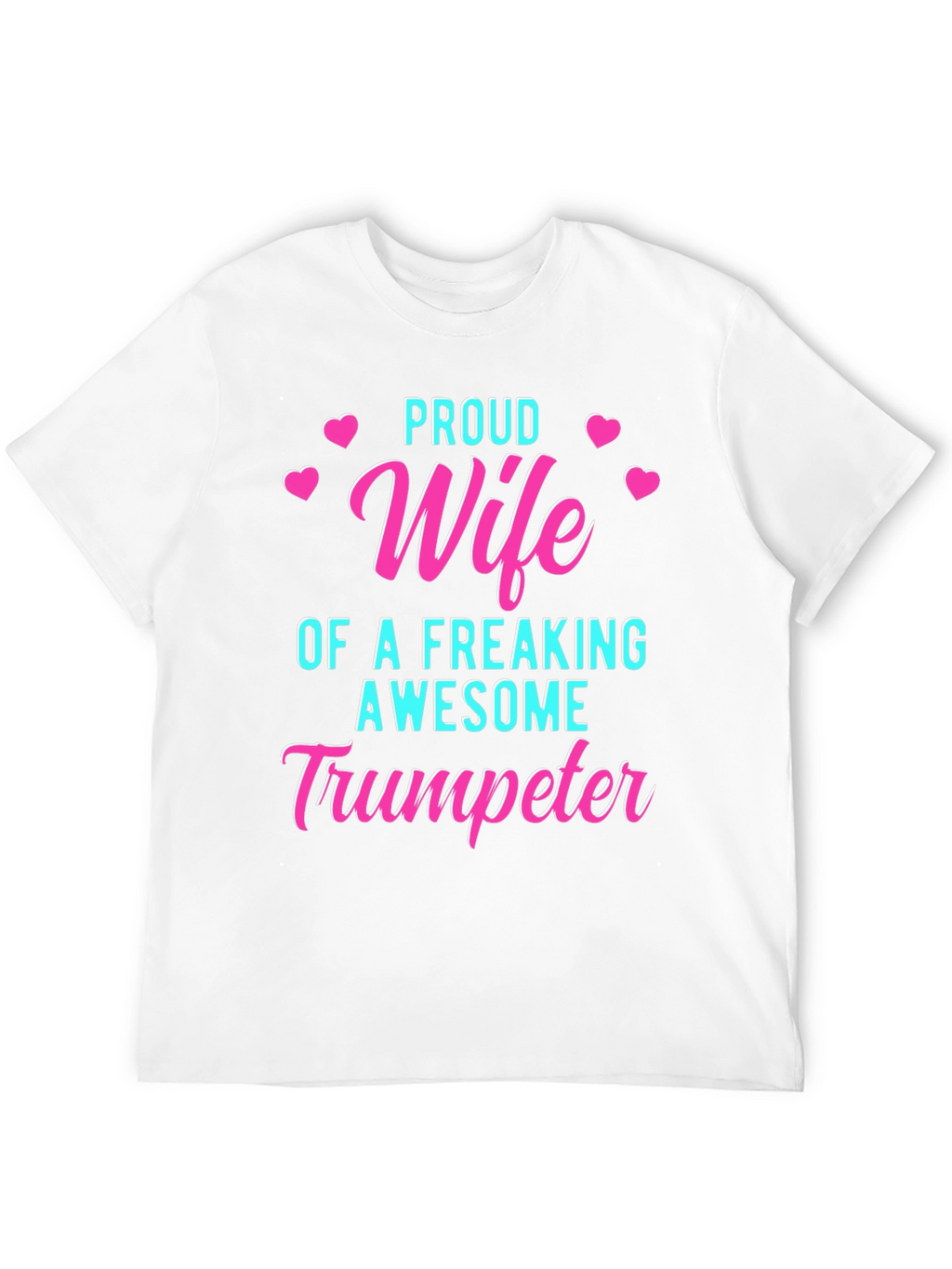 Proud Wife of Awesome Trumpeter T-Shirt