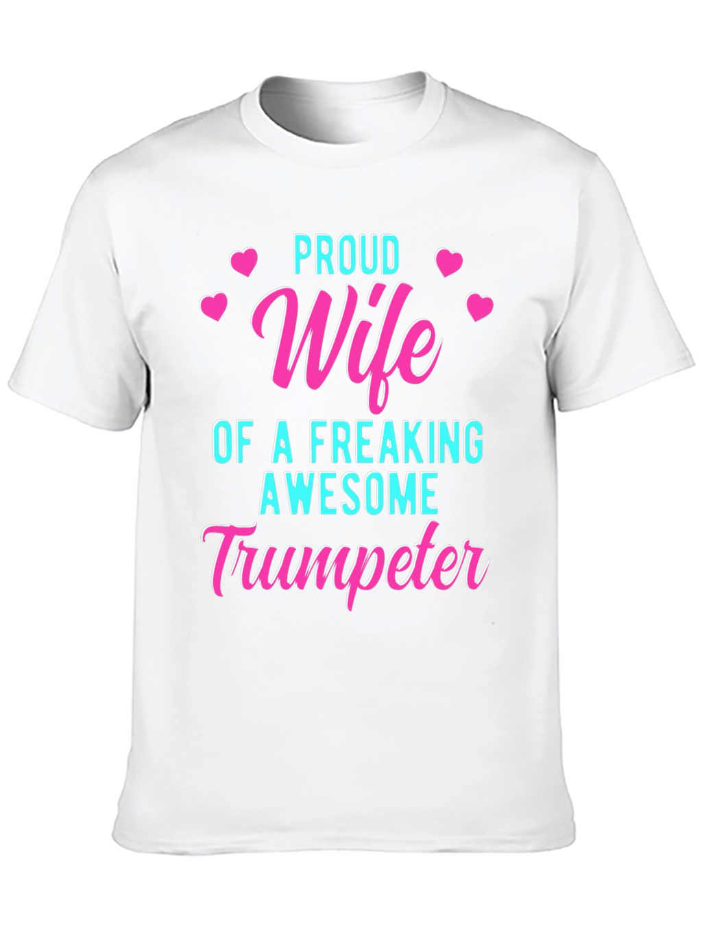 Proud Wife of Awesome Trumpeter T-Shirt