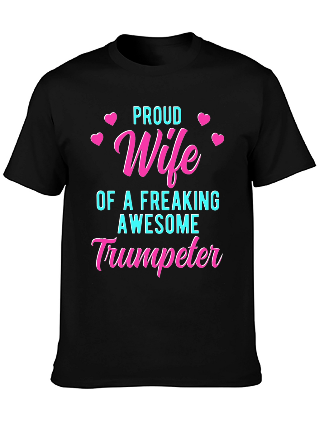 Proud Wife of Awesome Trumpeter T-Shirt