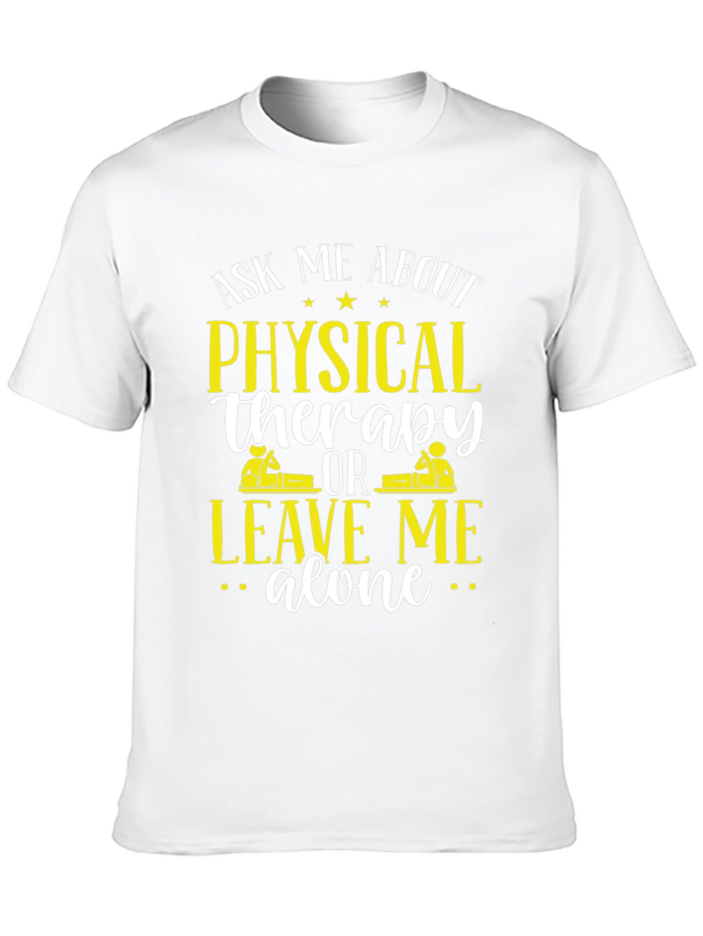 Physical Therapy Ask Me About T-Shirt