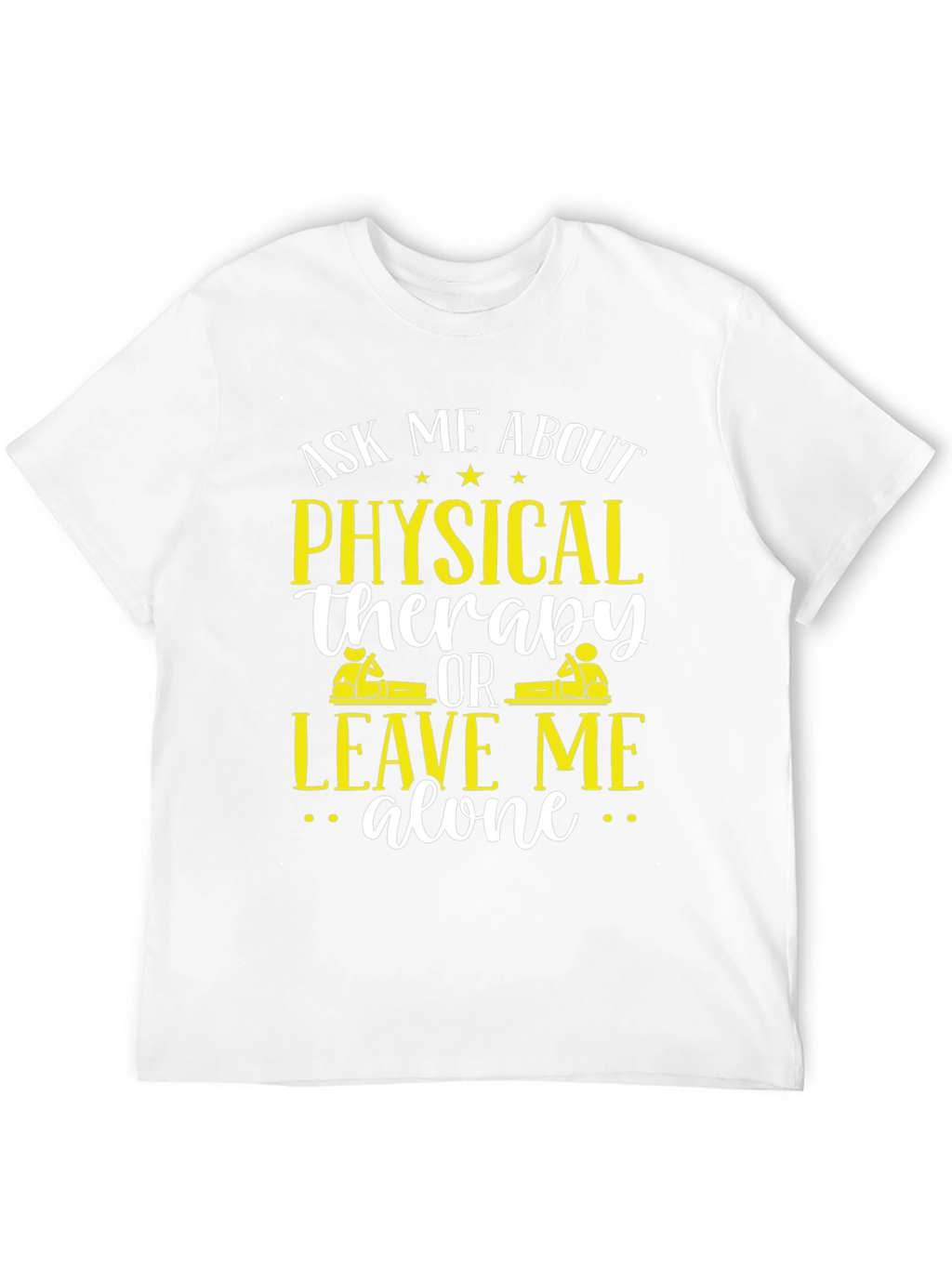 Physical Therapy Ask Me About T-Shirt