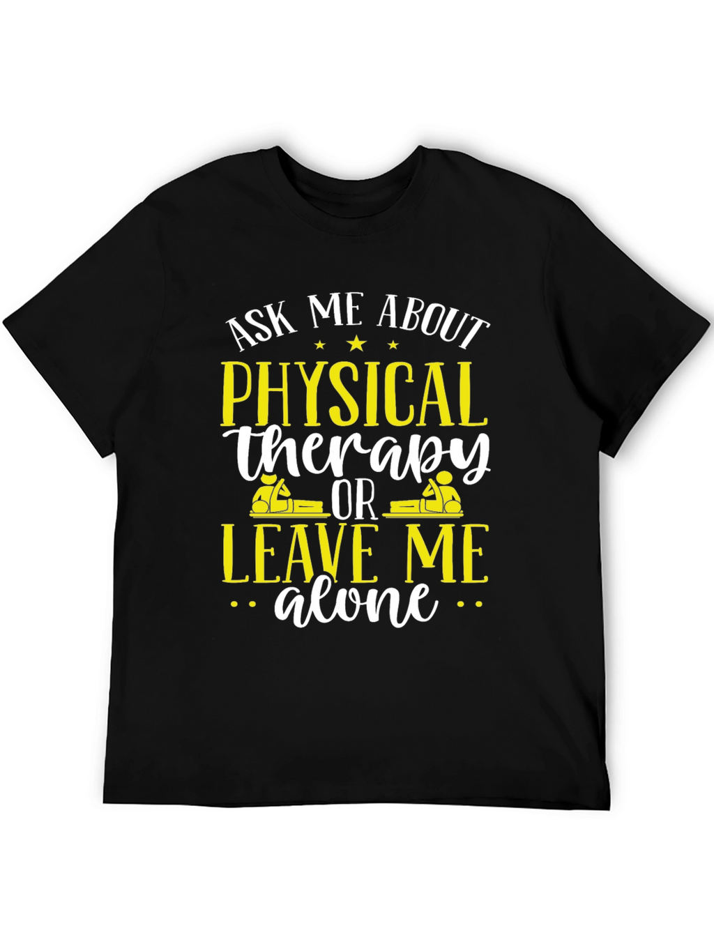 Physical Therapy Ask Me About T-Shirt
