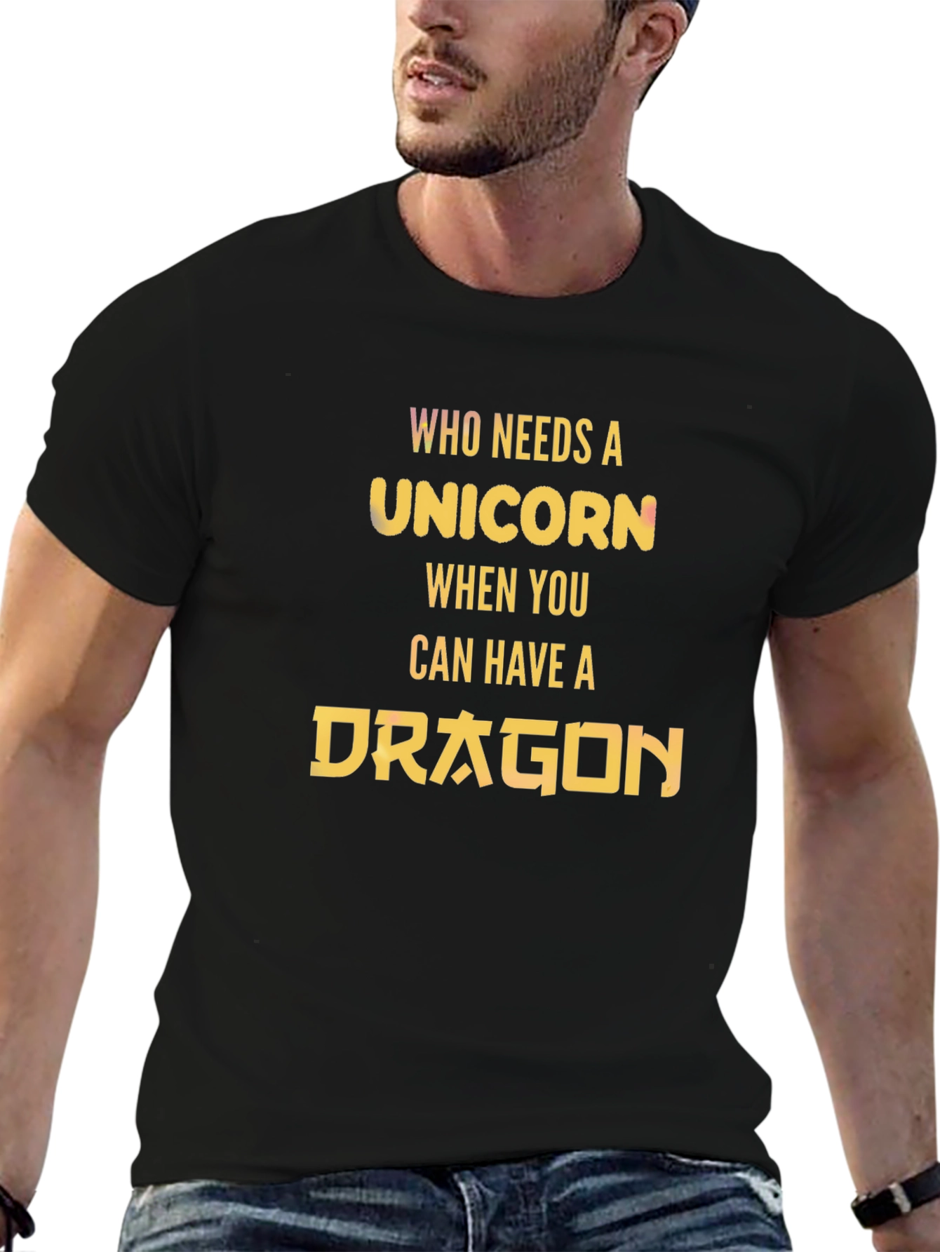 Who Needs a Unicorn? Dragon T-Shirt