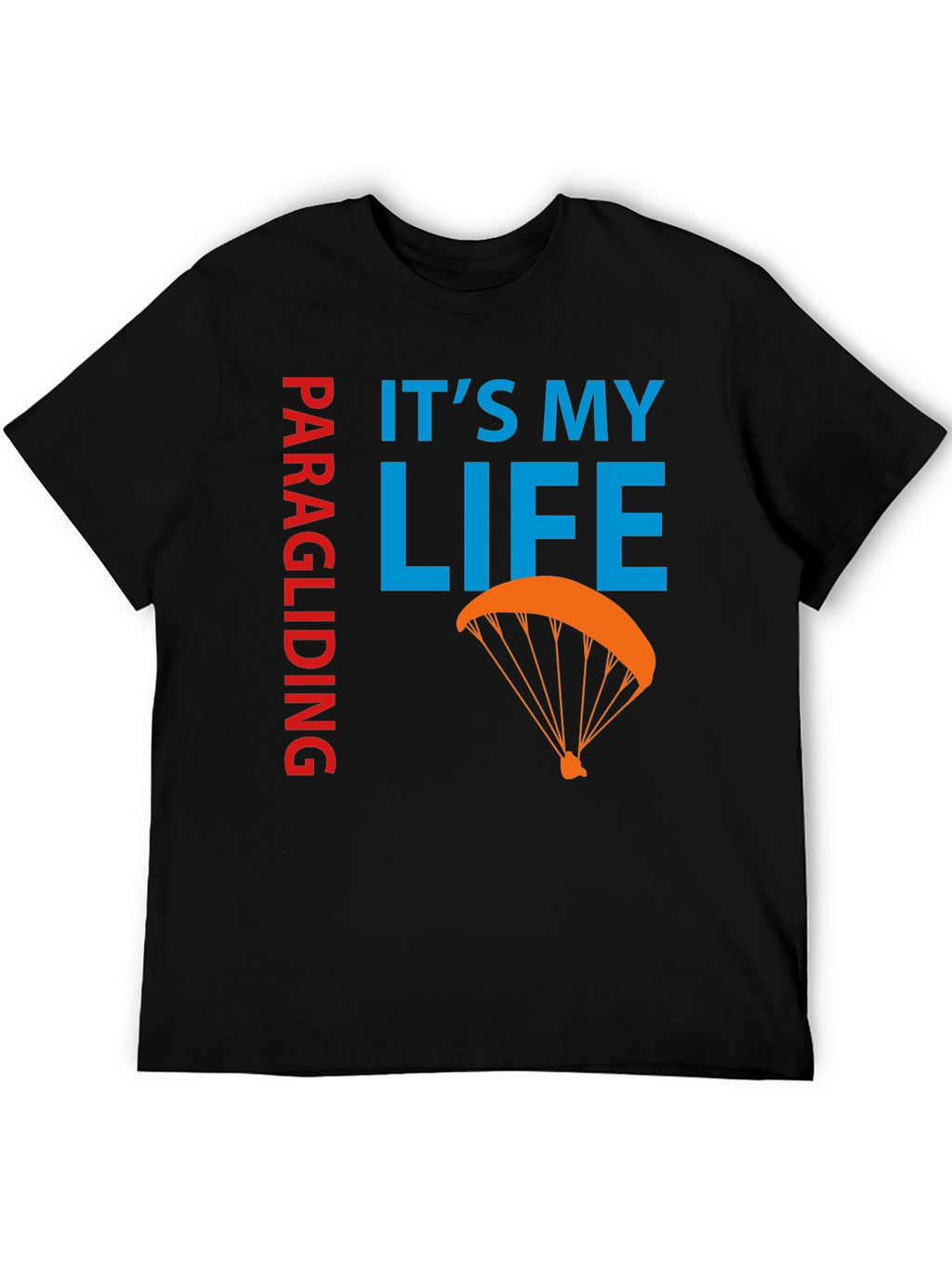 Paragliding: Its My Life Graphic Tee