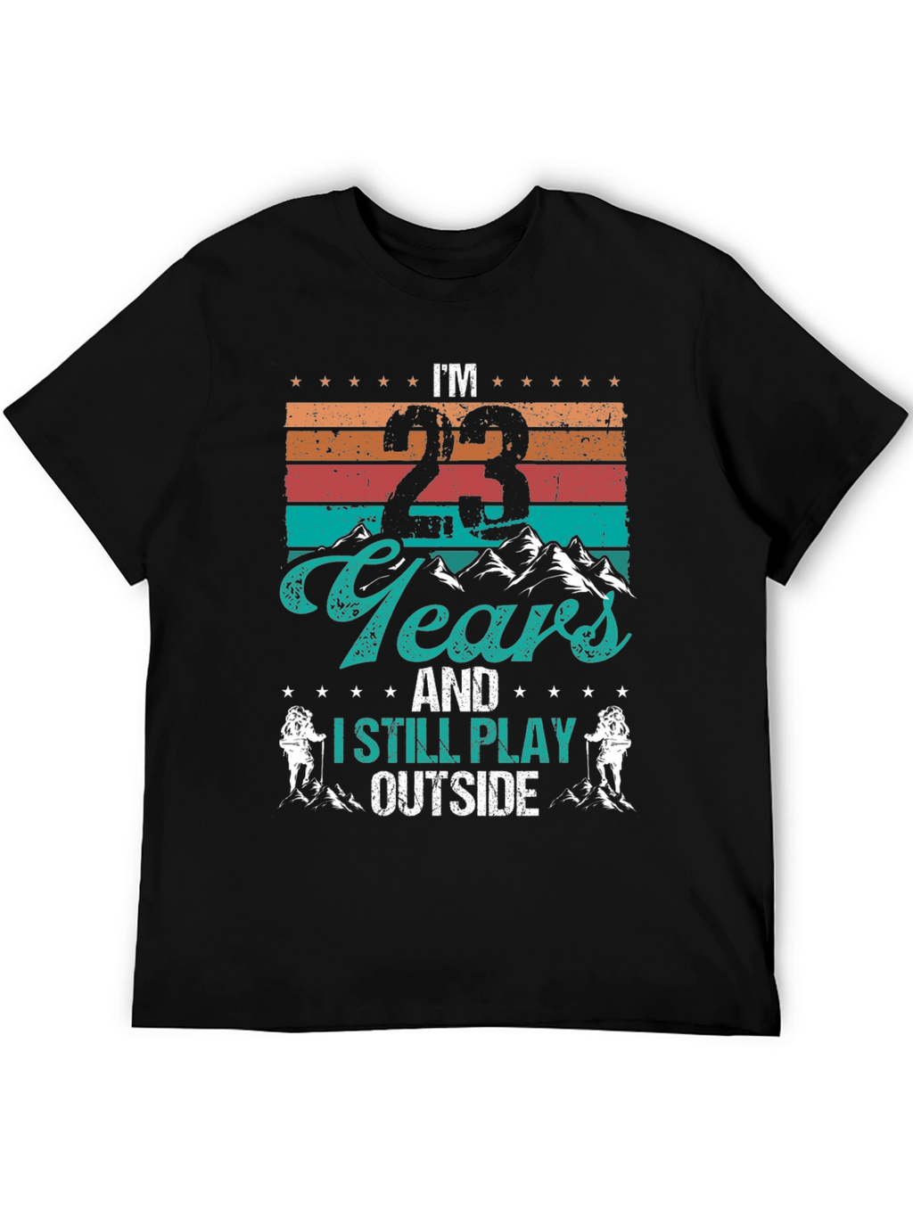 Im 23 Years and I Still Play Outside T-Shirt