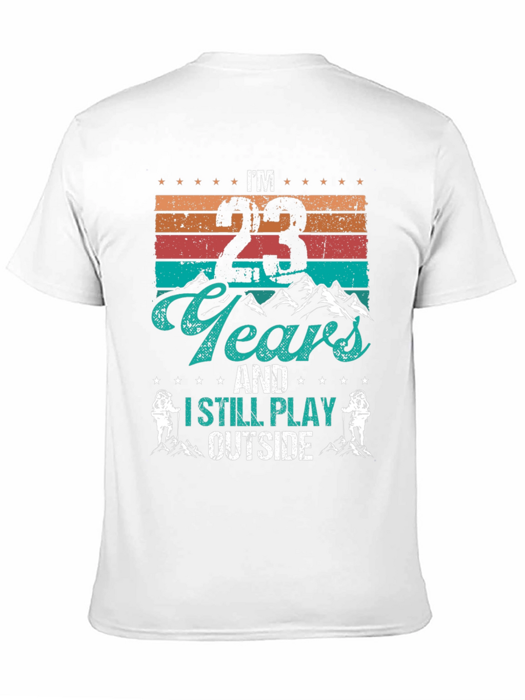 Im 23 Years and I Still Play Outside T-Shirt