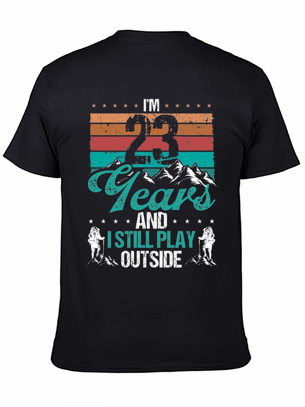 Im 23 Years and I Still Play Outside T-Shirt