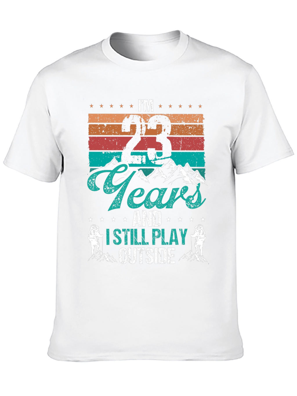 Im 23 Years and I Still Play Outside T-Shirt