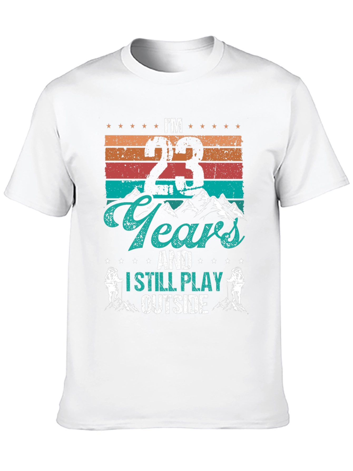 Im 23 Years and I Still Play Outside T-Shirt
