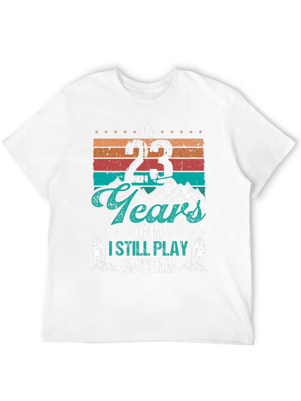 Im 23 Years and I Still Play Outside T-Shirt