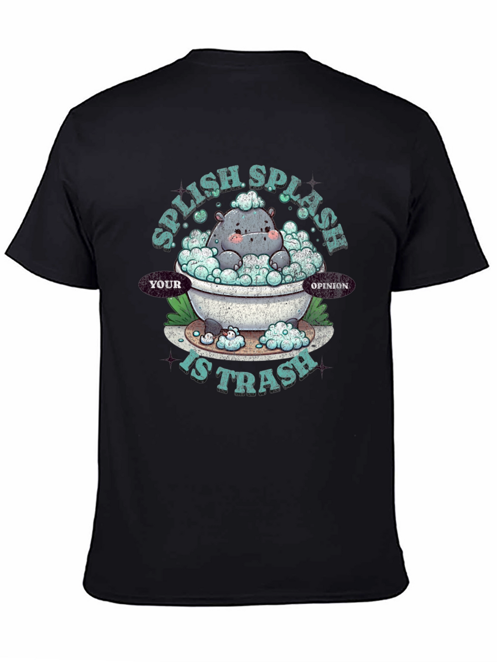 Splish Splash Your Opinion Is Trash Graphic T-Shirt