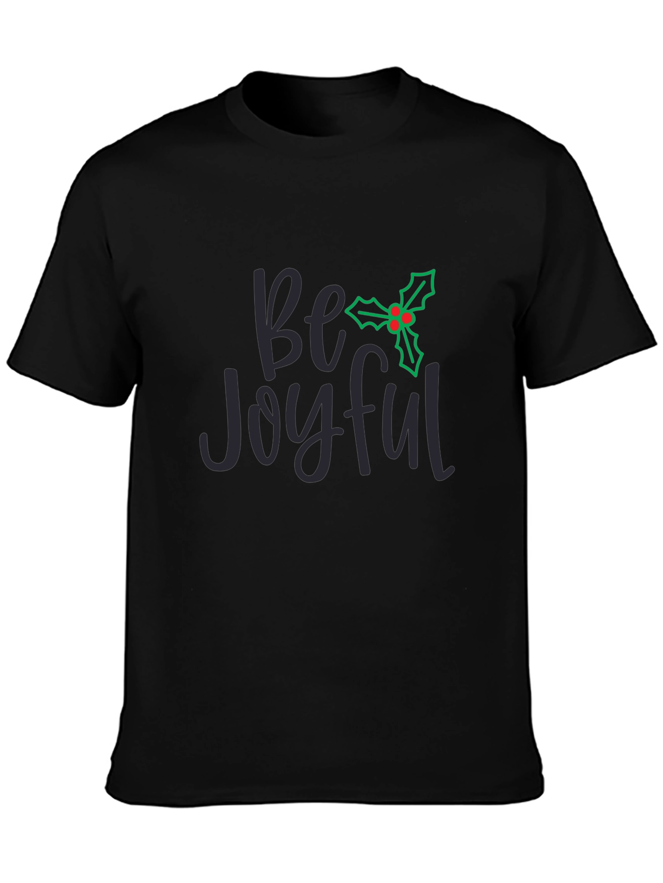 Be Joyful Holiday T-Shirt