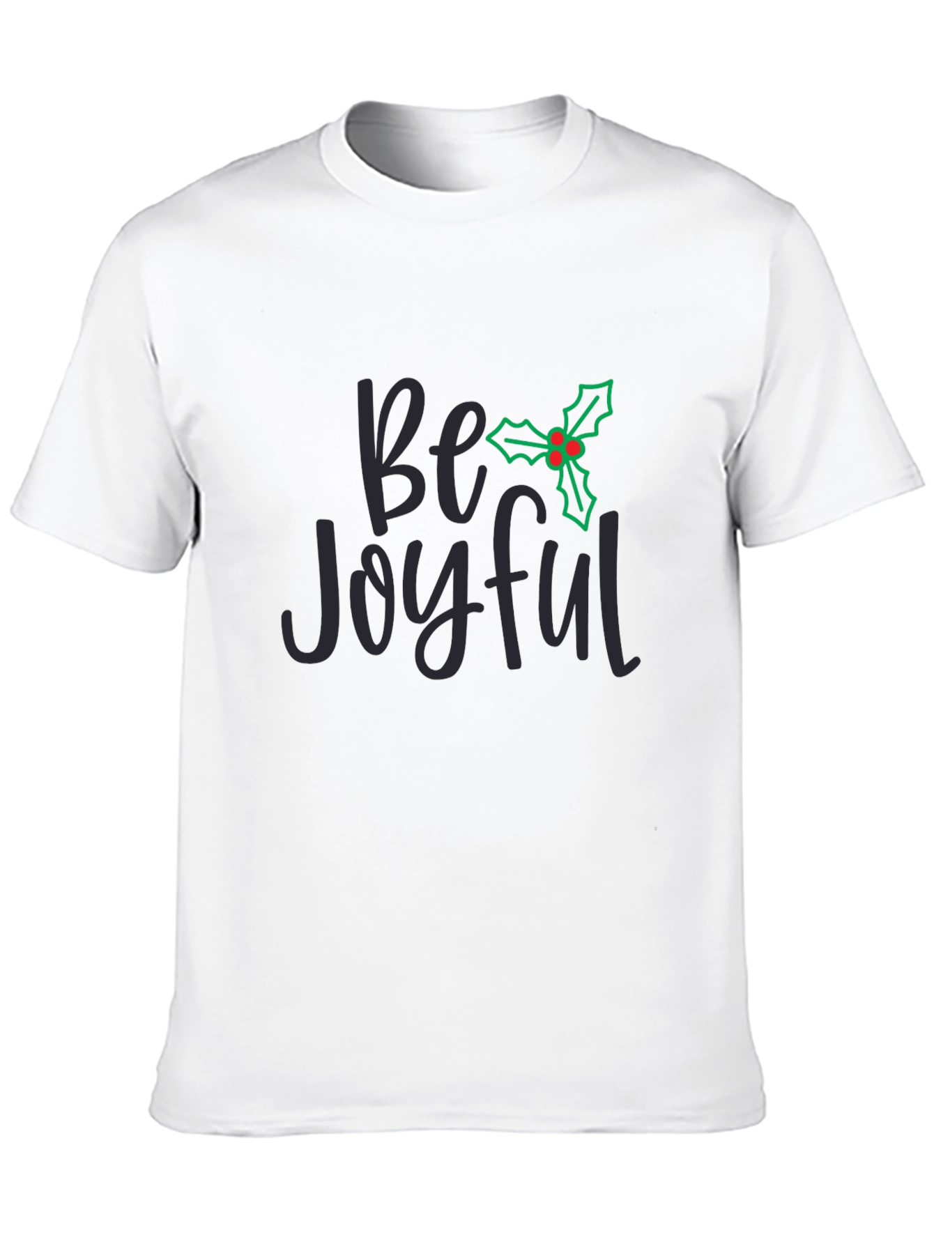 Be Joyful Holiday T-Shirt