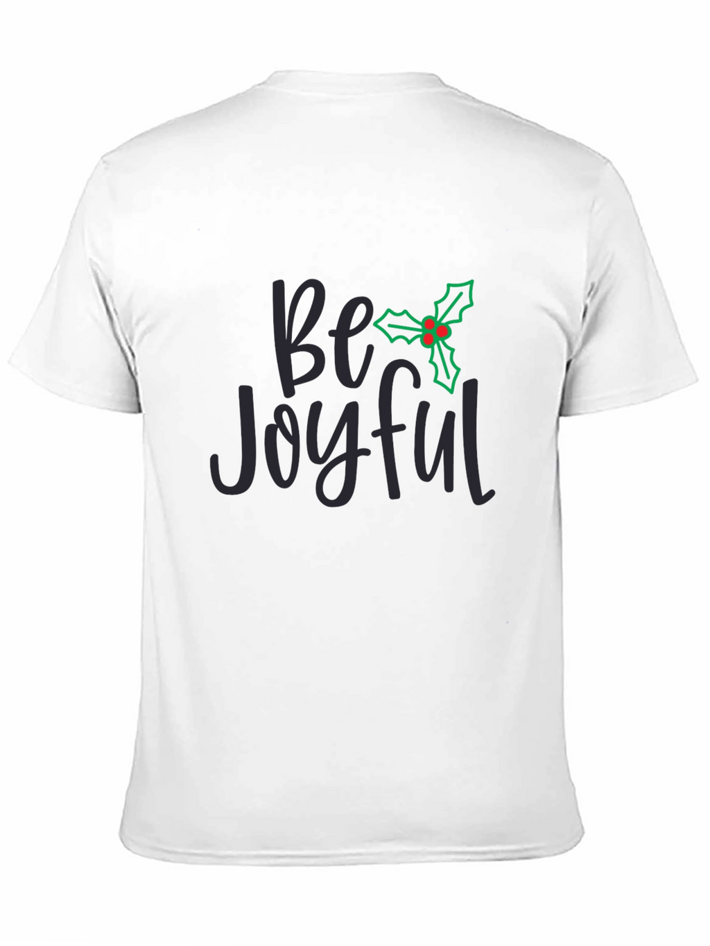 Be Joyful Holiday T-Shirt