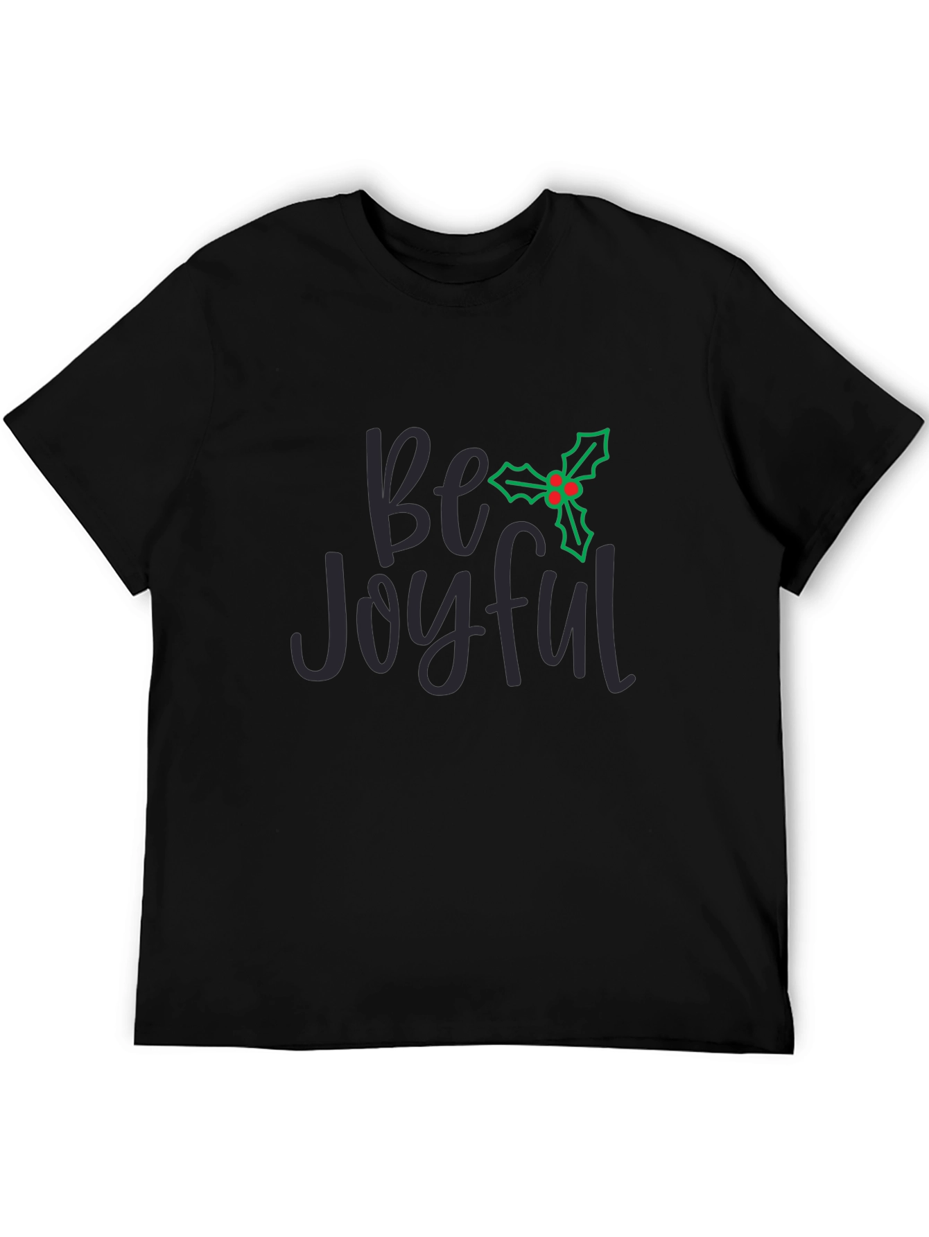Be Joyful Holiday T-Shirt