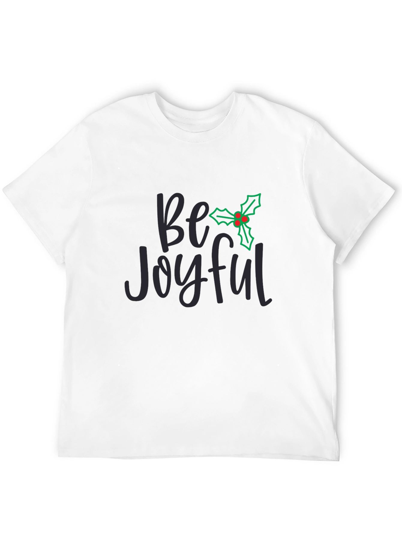 Be Joyful Holiday T-Shirt