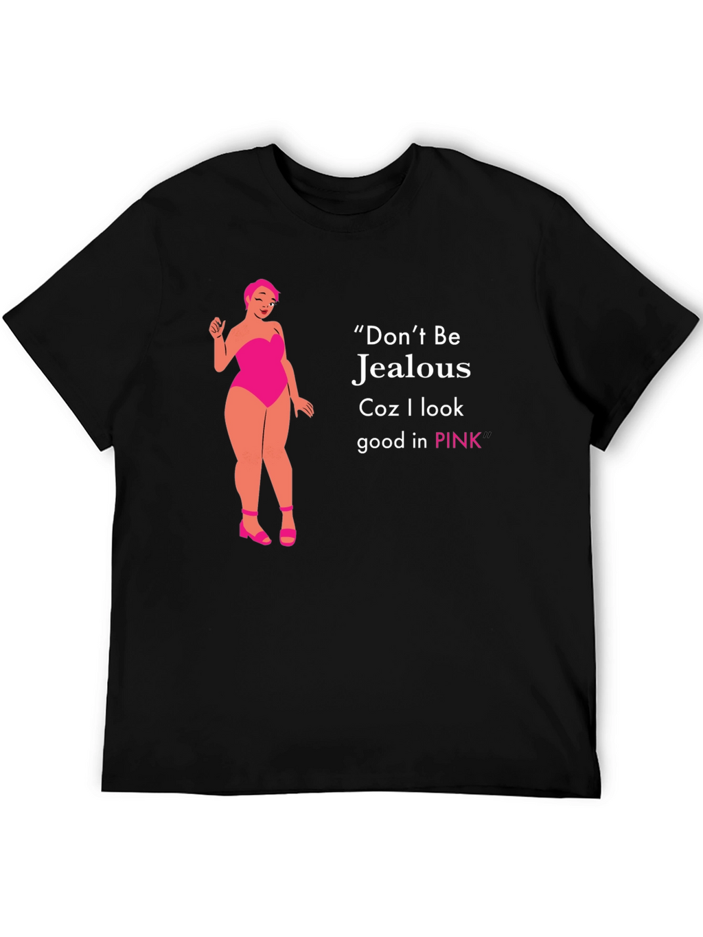 Dont Be Jealous Pink T-Shirt