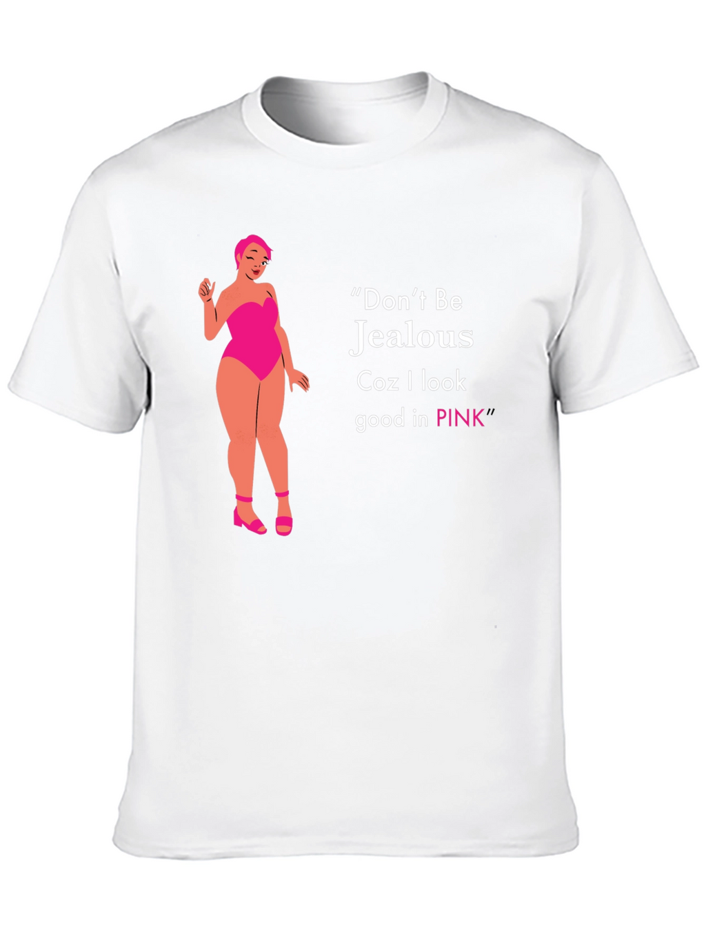Dont Be Jealous Pink T-Shirt