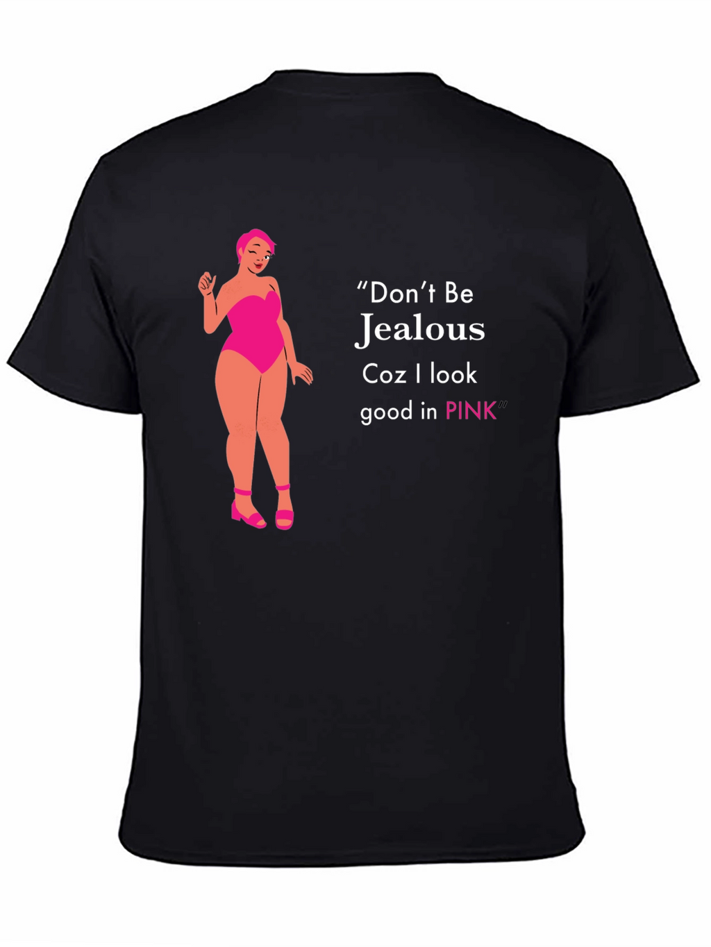 Dont Be Jealous Pink T-Shirt