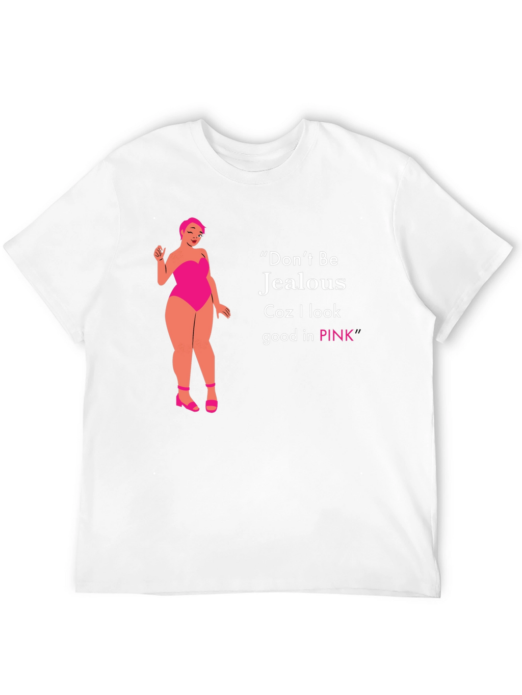 Dont Be Jealous Pink T-Shirt