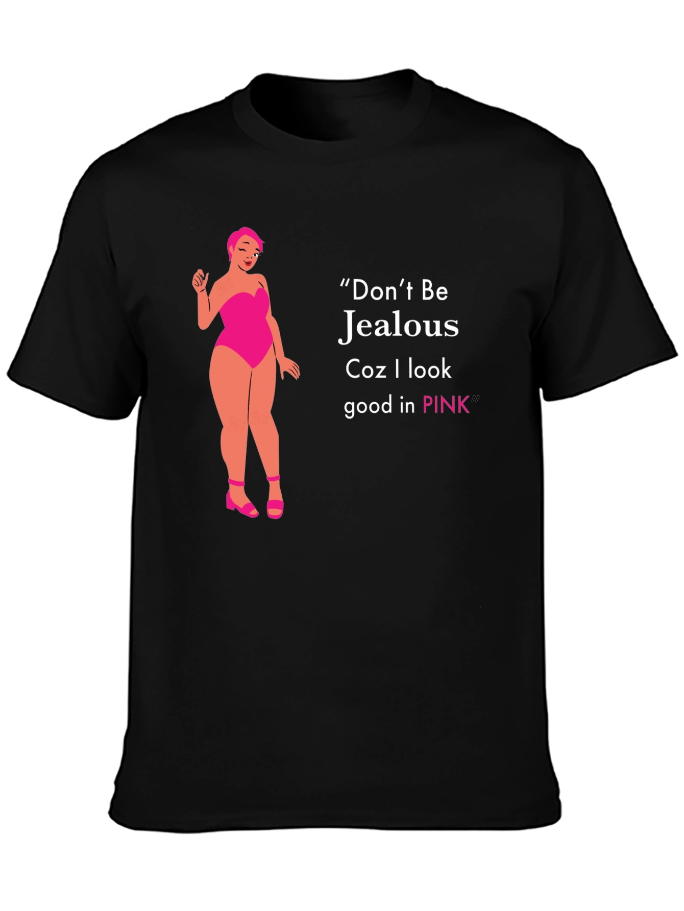 Dont Be Jealous Pink T-Shirt