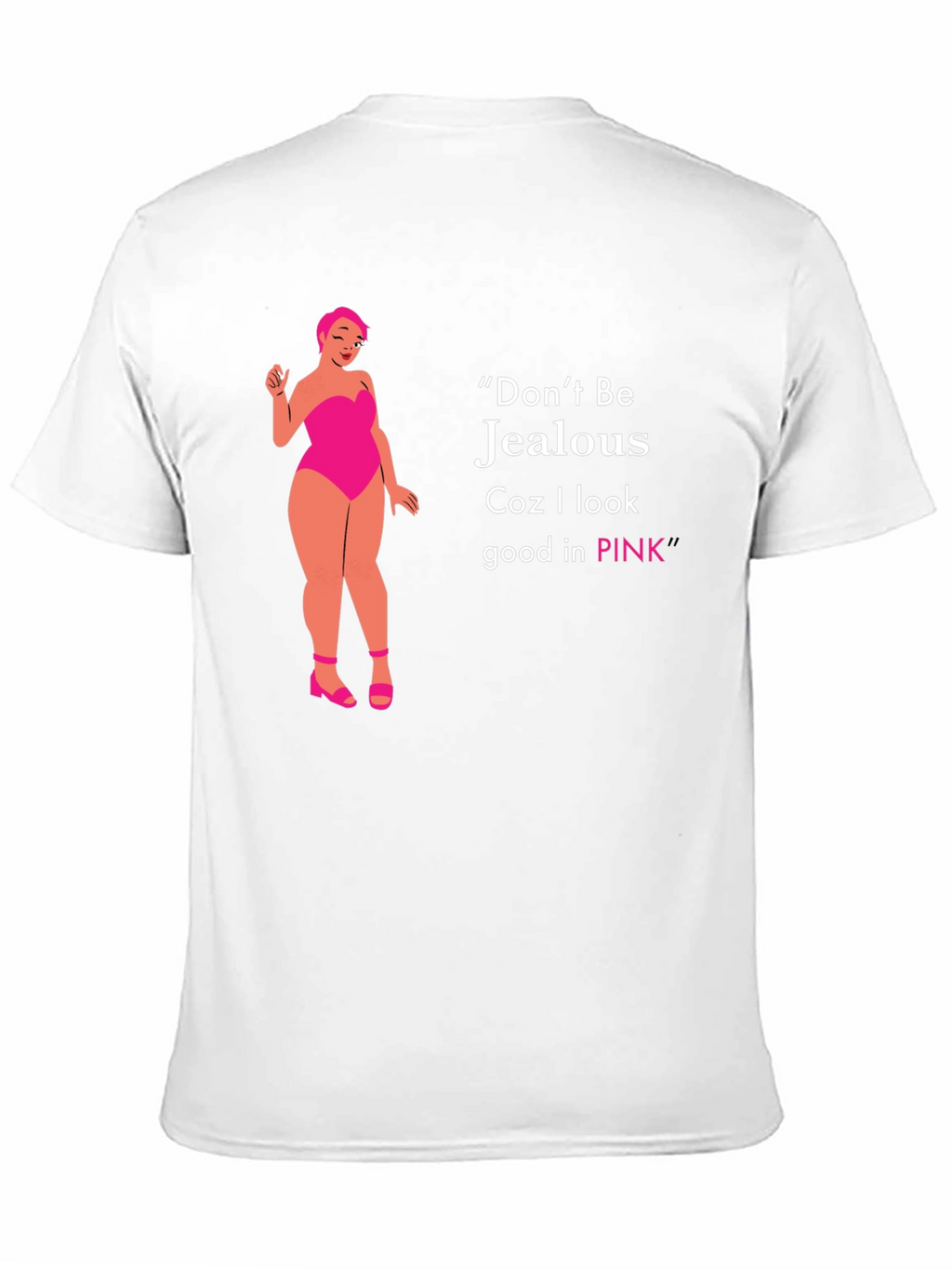 Dont Be Jealous Pink T-Shirt
