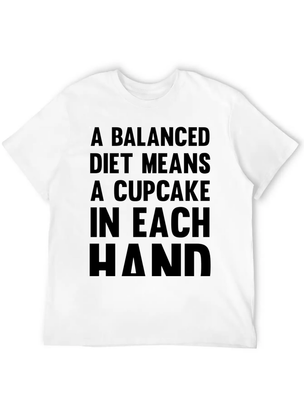 A Balanced Diet Means...| Funny Diet Saying Unisex Short Sleeve Soft Cotton T-Shirt – Casual Everyday Wear