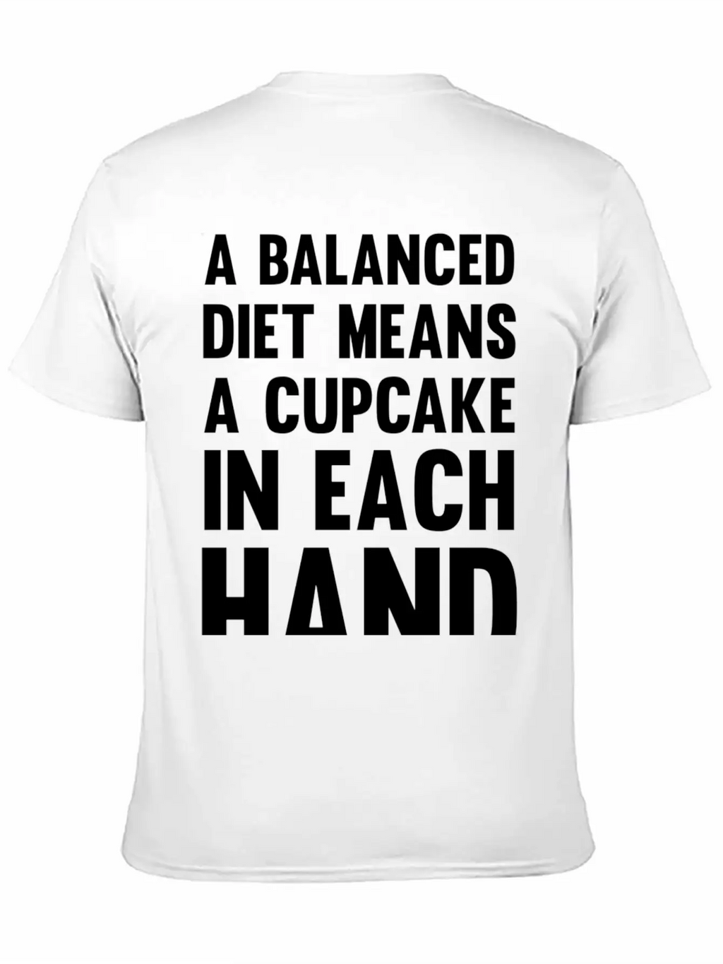 A Balanced Diet Means...| Funny Diet Saying Unisex Short Sleeve Soft Cotton T-Shirt – Casual Everyday Wear