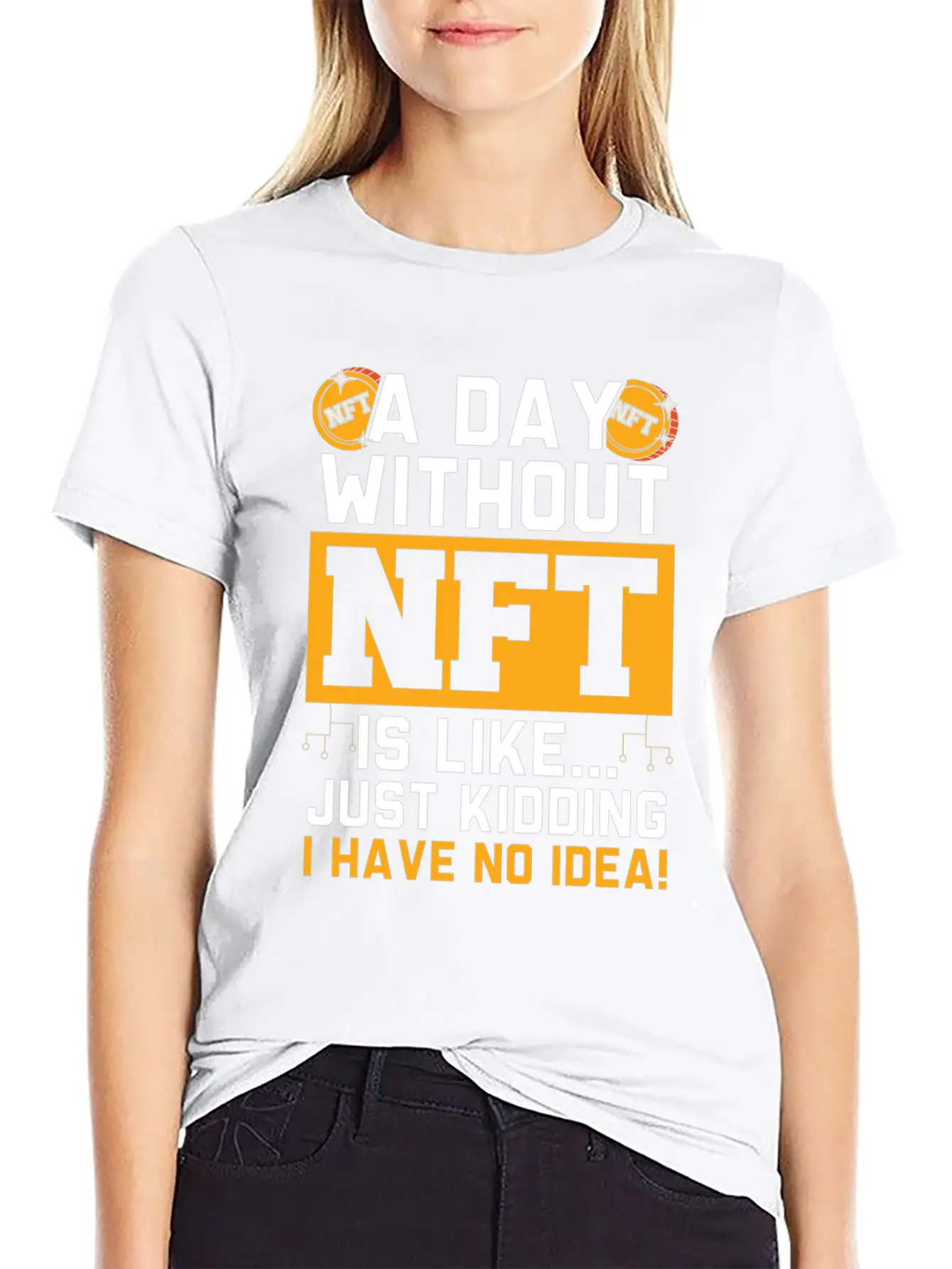A Day Without NFT I Have No Idea Cryptocurrency Unisex Short Sleeve Soft Cotton T-Shirt – Casual Everyday Wear