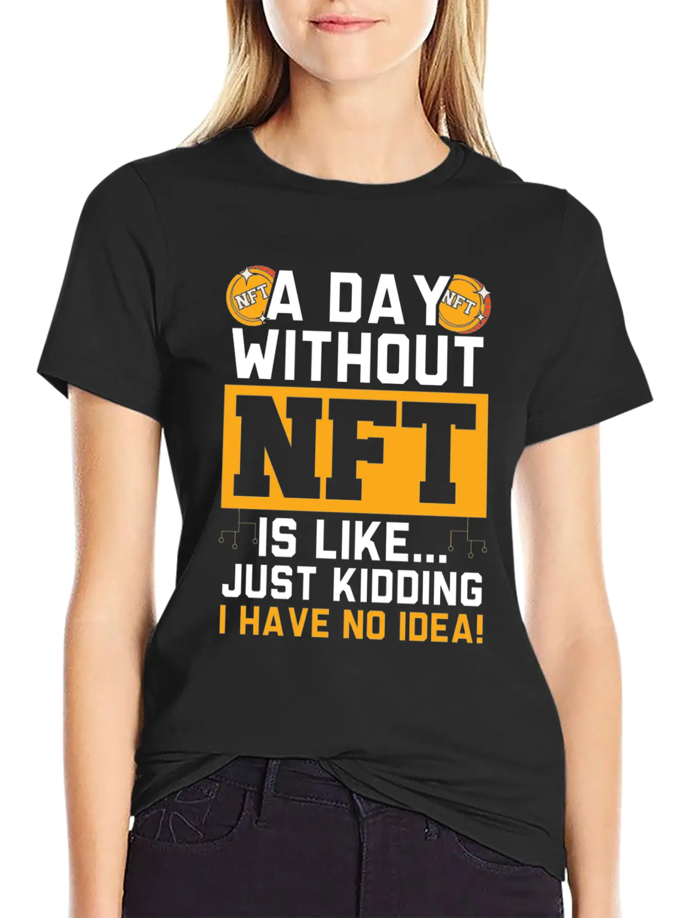 A Day Without NFT I Have No Idea Cryptocurrency Unisex Short Sleeve Soft Cotton T-Shirt – Casual Everyday Wear