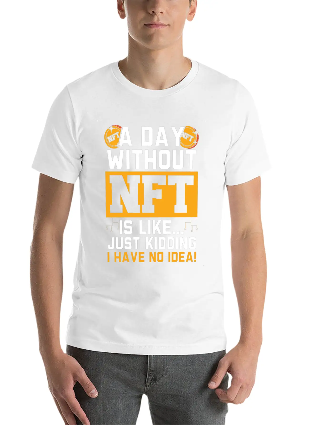 A Day Without NFT I Have No Idea Cryptocurrency Unisex Short Sleeve Soft Cotton T-Shirt – Casual Everyday Wear