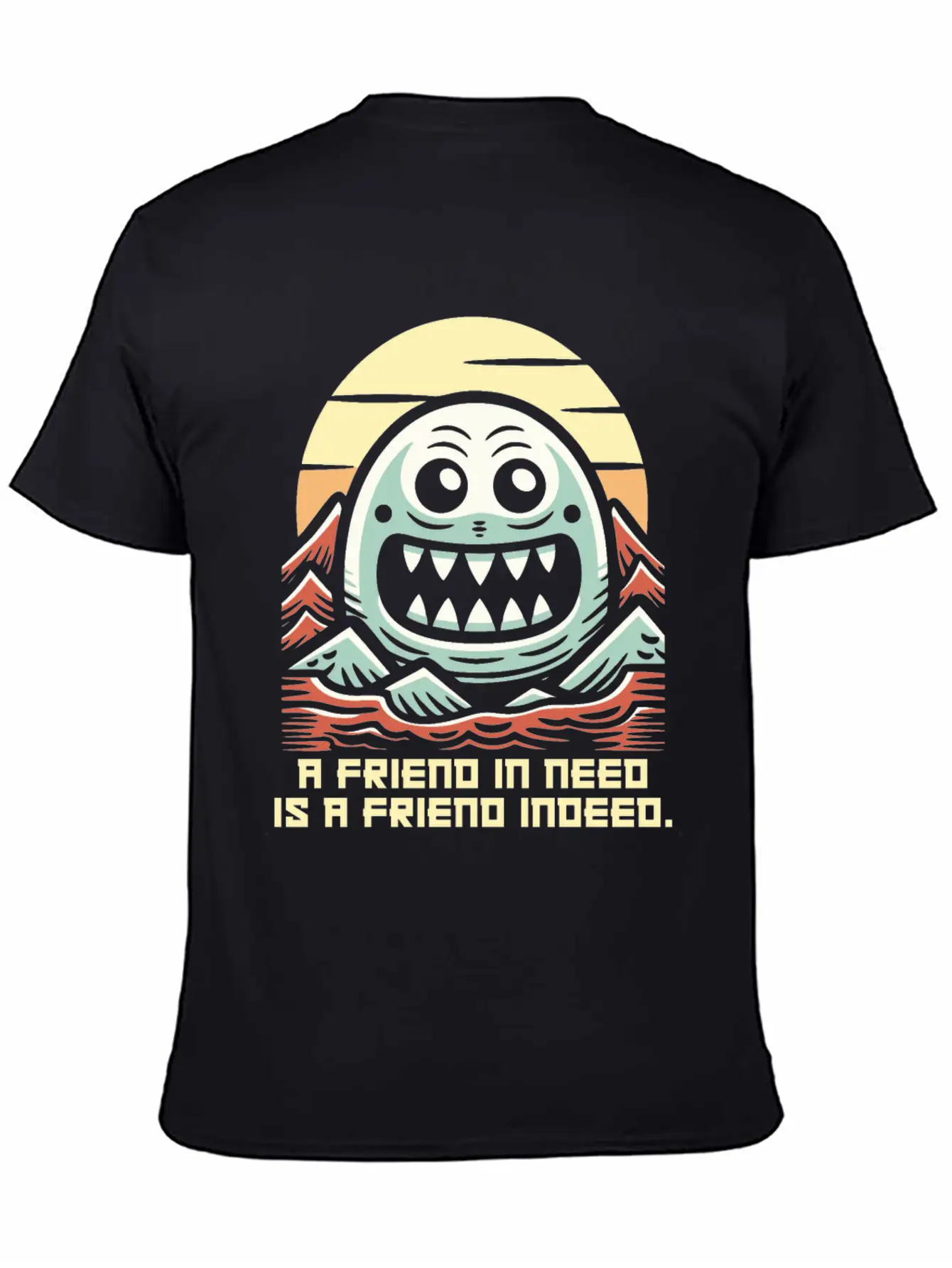 A Friend In Need Is A Friend Indeed Unisex Casual T-Shirt – Clean Design For Daily Comfort