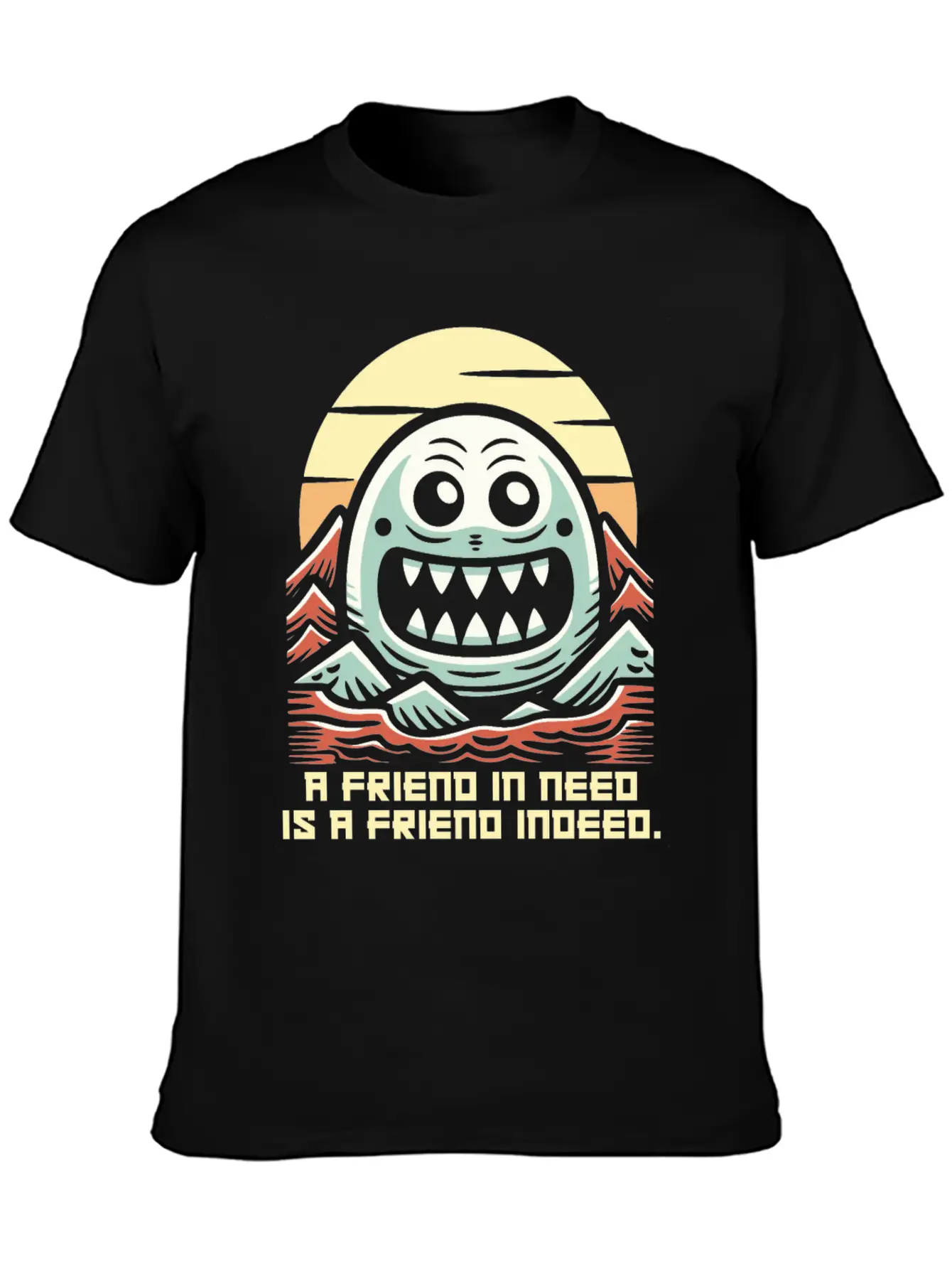 A Friend In Need Is A Friend Indeed Unisex Casual T-Shirt – Clean Design For Daily Comfort
