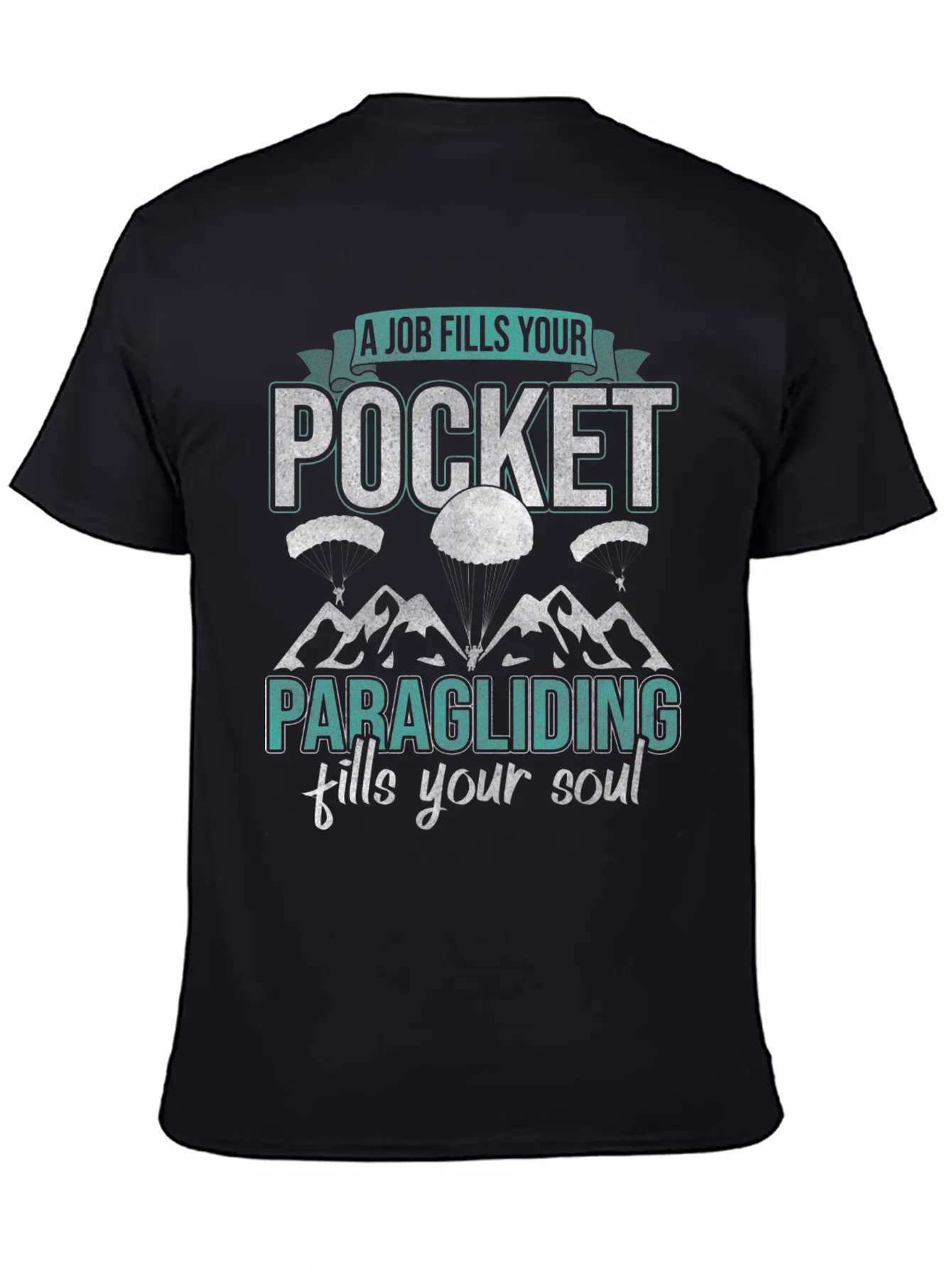 A Job Fills Pocket Paragliding Your Soul Essential Cotton Tee For Daily Outfits – Unisex Style