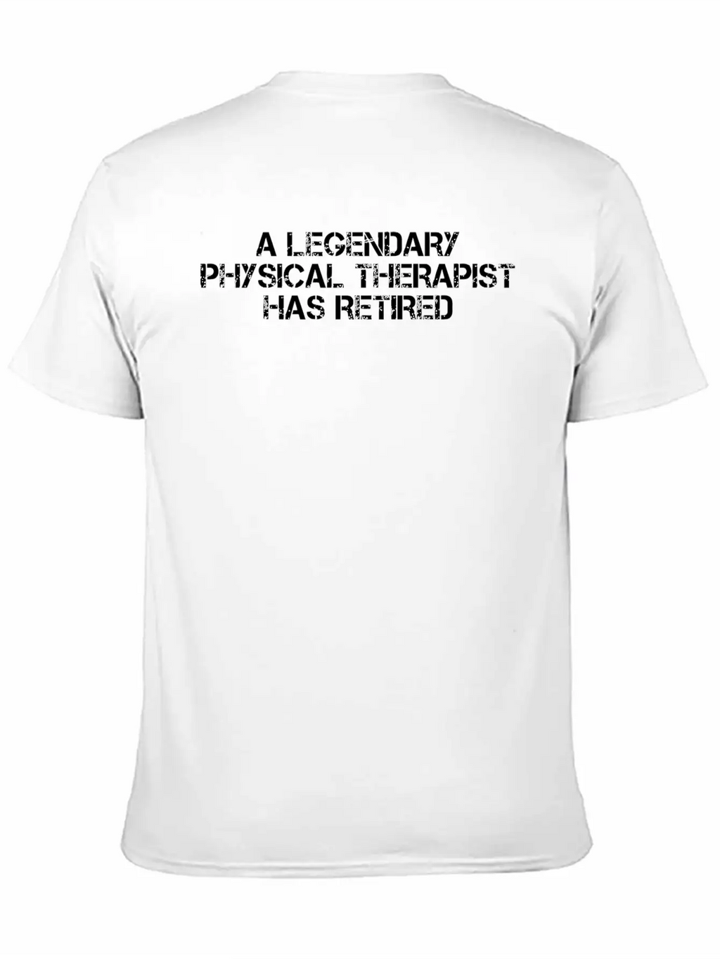 A Legendary Physical Therapist Retired Funny Retir Breathable Soft Cotton T-Shirt – Timeless Casual Look