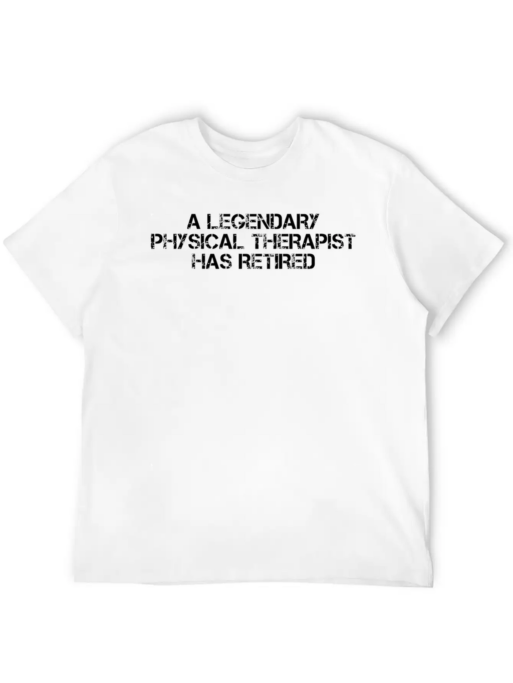 A Legendary Physical Therapist Retired Funny Retir Breathable Soft Cotton T-Shirt – Timeless Casual Look